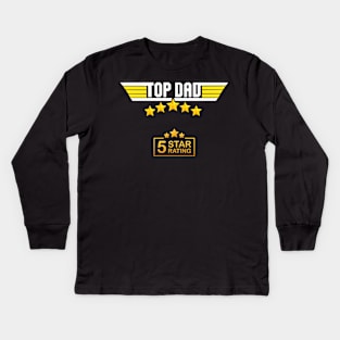 Top Dad Five Star Ratings, Top Dad, Fathers Day, Dad, Father, Daddy, Birthday Gifts For Dad, Birthday Present For Dad, Papa Gifts, Family, Kids Long Sleeve T-Shirt